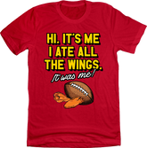 It's Me, I Ate All the Wings Red T-shirt In The Clutch